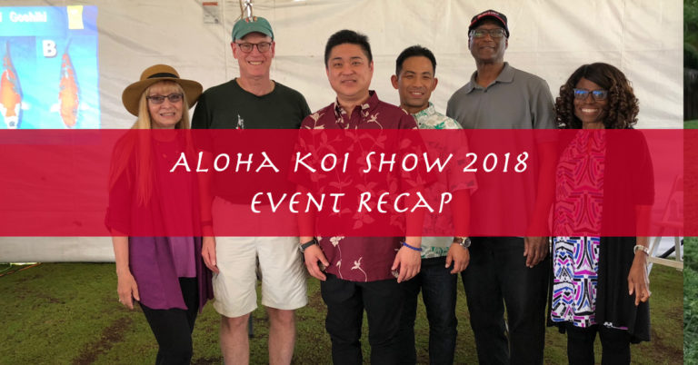 Recap of 11th Annual Aloha Koi Appreciation Society (AKAS) International Koi Show